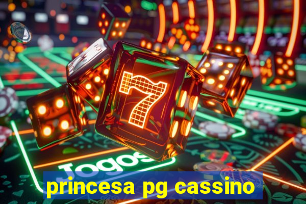 princesa pg cassino